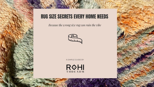 Rug Size Secrets Every Home Needs - Rohi Threads